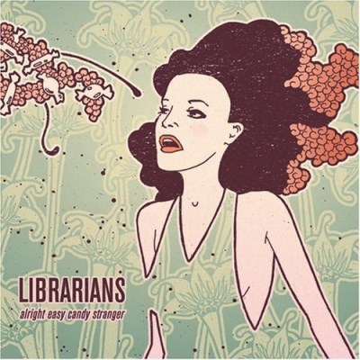 Librarians/Alright Easy Candy Stranger